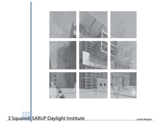 3 Squared: SARUP Daylight Institute