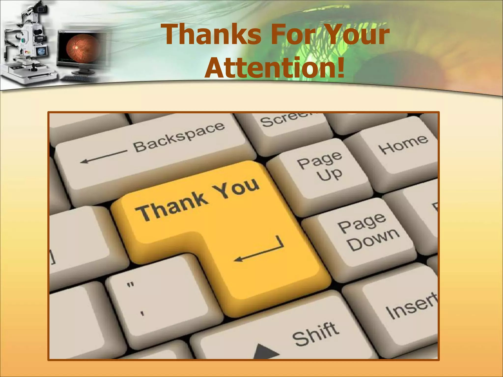 Thanks For Your 
Attention! 
