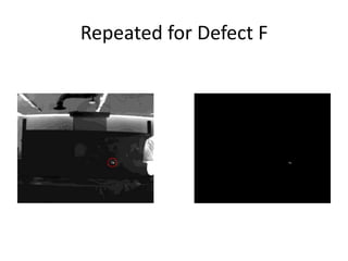 Repeated for Defect F 
 