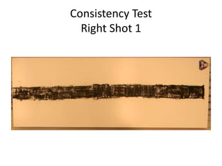 Consistency Test 
Right Shot 1 
 