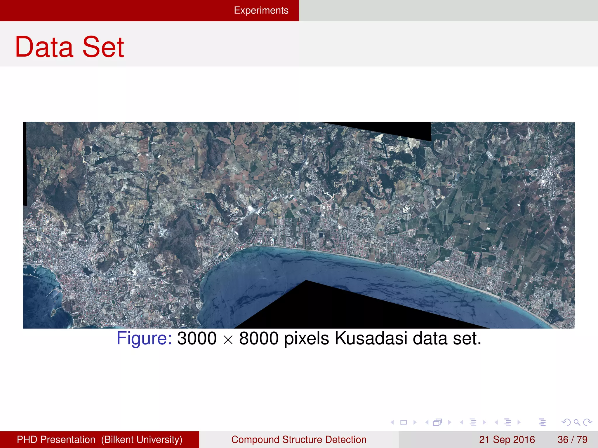 Experiments Unconstrained Single-layer Experiments
Results-Urban Structures
Table: Detection scenarios for the experiments. Example primitives
used for learning the compound structure model for each scenario are
shown in a different color. The number of polygons and buildings in
the validation data are also given.
Scenario 1 2 3 4 5 6
Example
primitives
# polygons 162 98 48 195 60 16
# buildings 1519 870 1117 1796 771 219
H. G. Akc¸ay Compound Structure Detection 21 Sept. 2016 36 / 78
 