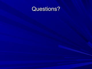 Questions?Questions?
 
