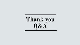 Thank you
Q&A
 