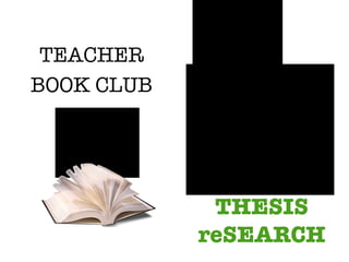 TEACHER BOOK CLUB THESIS reSEARCH 