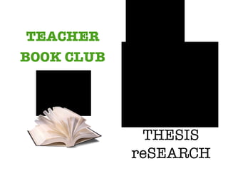 TEACHER BOOK CLUB THESIS reSEARCH 