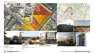 SITE CONTEXT

BAAB AMEDKAR
HOSPITAL

D MALL

APPROACH ROAD

RESEDENTIAL SKY LINE AT
EAST

MULTILEVEL PARKING

CROWN PLAZA

 