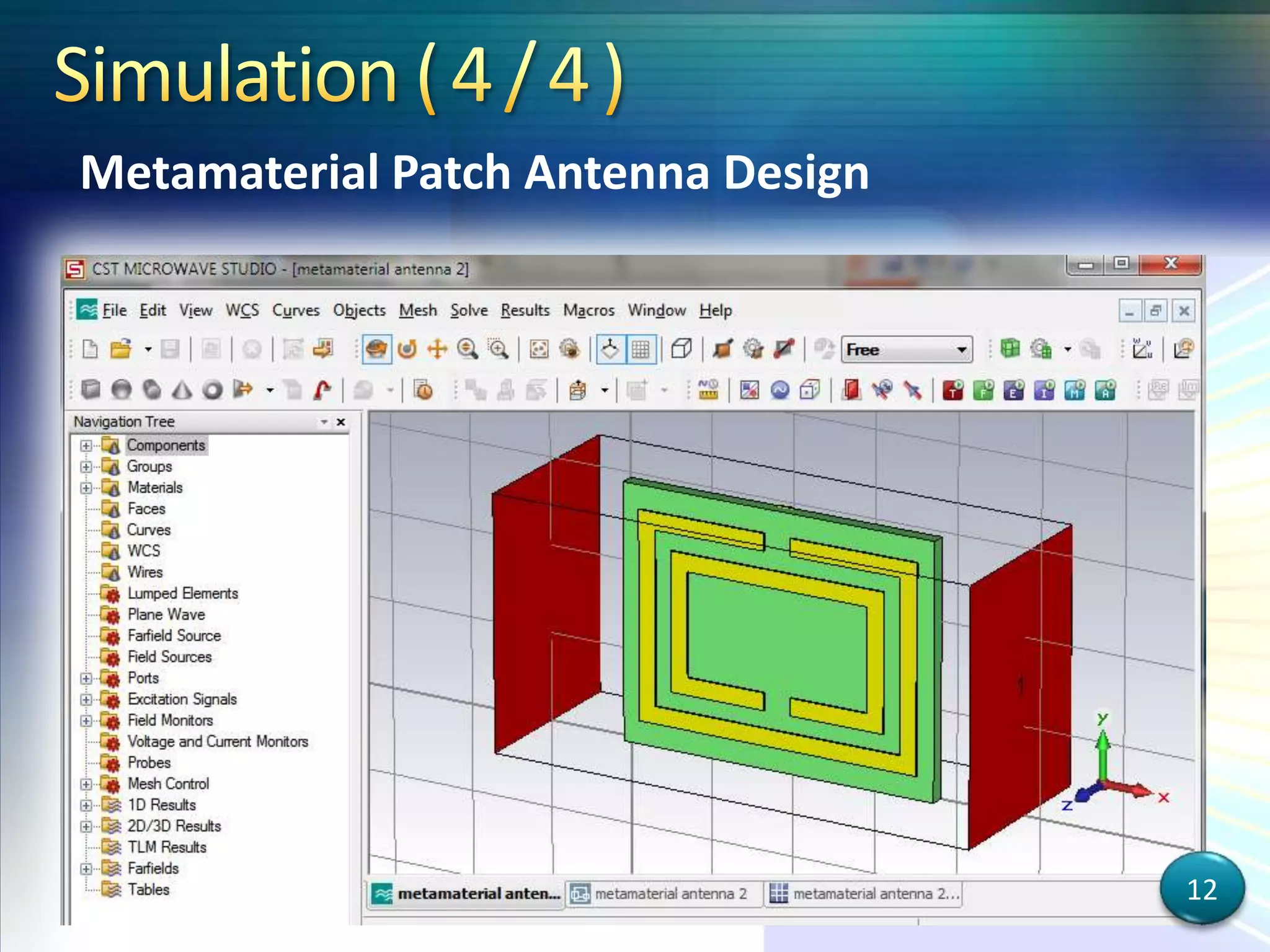Metamaterial Patch Antenna Design
12
 