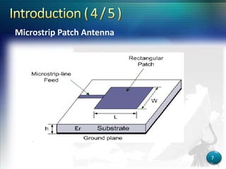 7
Microstrip Patch Antenna
 