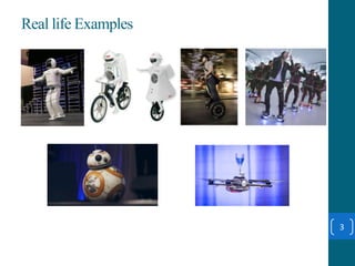 Real life Examples
3
 