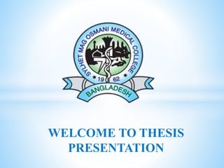 WELCOME TO THESIS
PRESENTATION
 
