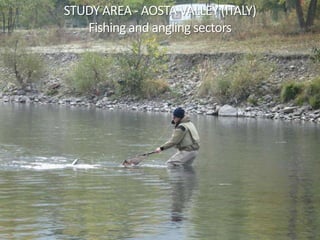 STUDY AREA - AOSTA VALLEY (ITALY)
Fishing and angling sectors
 