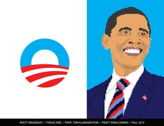 RHETT BRADBURY////THESIS ONE////PROF. TOM KLINKOWSTEIN////PRATT GRAD COMMD////FALL 2012
 