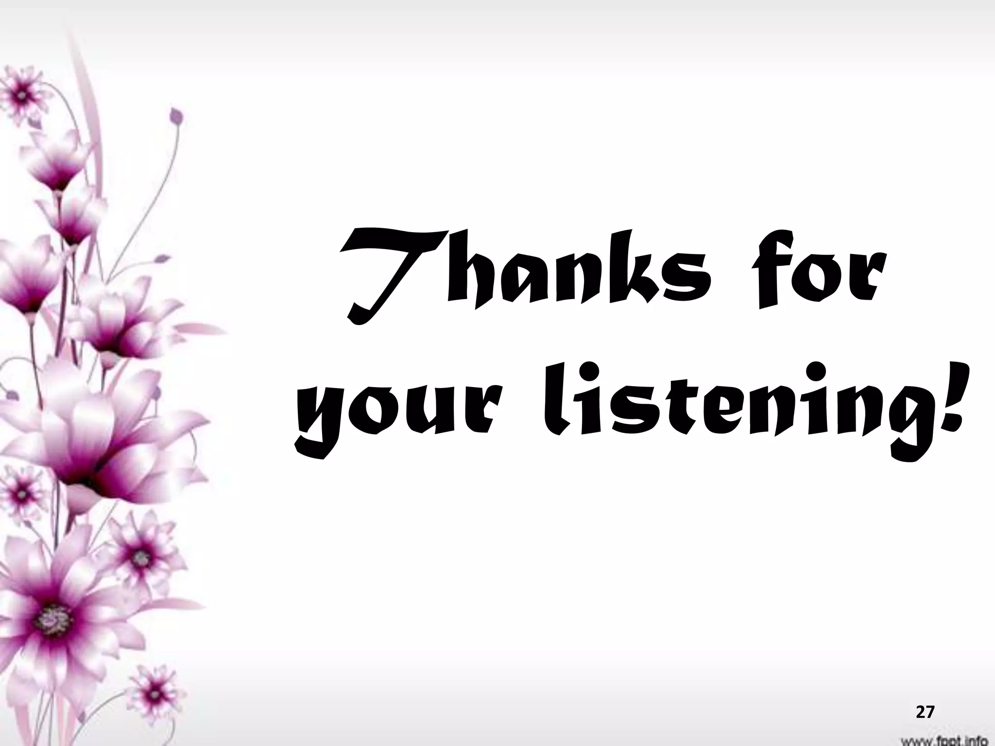 Thanks for
your listening!

             27
 