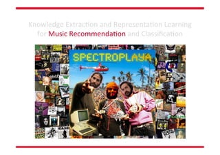 PhD Thesis: Knowledge Extraction and Representation Learning for Music Recommendation and Classification Slide 12