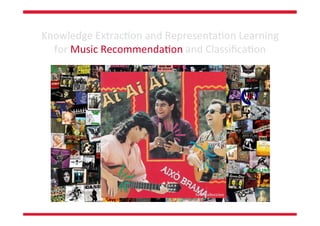 PhD Thesis: Knowledge Extraction and Representation Learning for Music Recommendation and Classification Slide 13