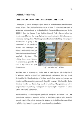 62
2.9 LITERATURE STUDY
2.9.1 CAMBRIDGE CITY HALL – GREEN WALL CASE STUDY
Cambridge City Hall is the largest capital proje...