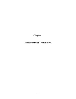 1
Chapter 1
Fundamental of Transmission
 