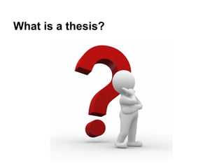 What is a thesis?
 