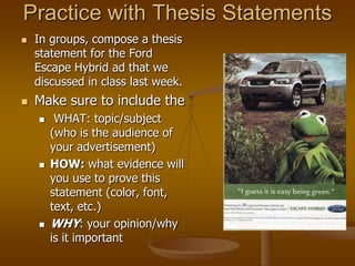 What to AvoidThe plot summary thesis:	The Confederate soldiers gave up their weapons after General Lee surrendered to General Grant.Proving the universal:	The U.S. Civil War was a conflict between the North and the South.The overly general thesis: 	The U.S. Civil War demonstrated that war could be very bloody. [Note: if you can plug another subject/topic into your thesis, your thesis is probably too general.]