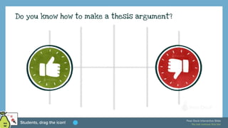 Do you know how to make a thesis argument?
 