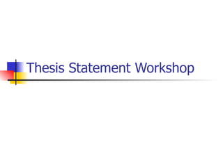 Thesis Statement Workshop 
