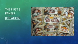 THE FIRST 3
PANELS
(CREATION)
 