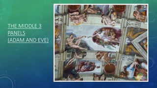 THE MIDDLE 3
PANELS
(ADAM AND EVE)
 