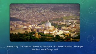 Rome, Italy. The Vatican. At centre, the Dome of St Peter's Basilica. The Papal
Gardens in the foreground.
 