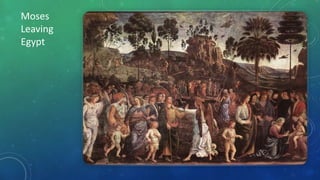 Moses
Leaving
Egypt
 