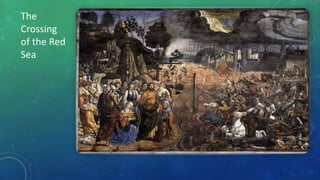 The
Crossing
of the Red
Sea
 