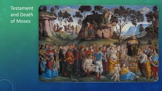 Testament
and Death
of Moses
 