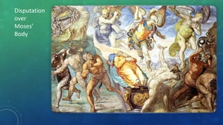 Disputation
over
Moses’
Body
 