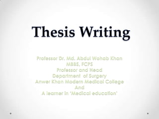 Professor Dr. Md. Abdul Wohab Khan
MBBS, FCPS
Professor and Head
Department of Surgery
Anwer Khan Modern Medical College
And
A learner in ‘Medical education’
 