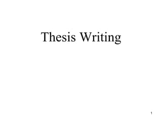 Thesis Writing

1

 