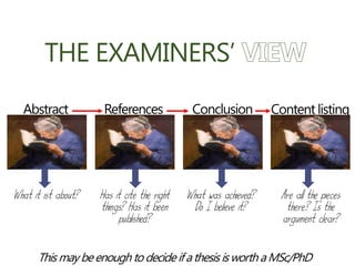 THE EXAMINERS’
This maybeenough to decide ifathesis isworth aMSc/PhD
Abstract References Conclusion Content listing
 