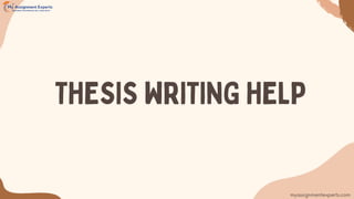 THESIS WRITING HELP
myassignmentexperts.com
 