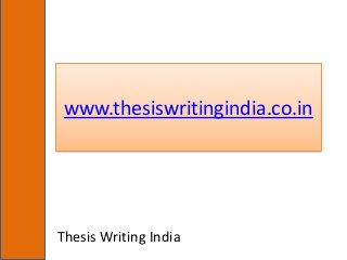 Thesis Writing India
www.thesiswritingindia.co.in
 