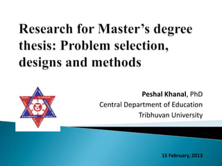 Peshal Khanal, PhD
Central Department of Education
            Tribhuvan University




                   15 February, 2013
 