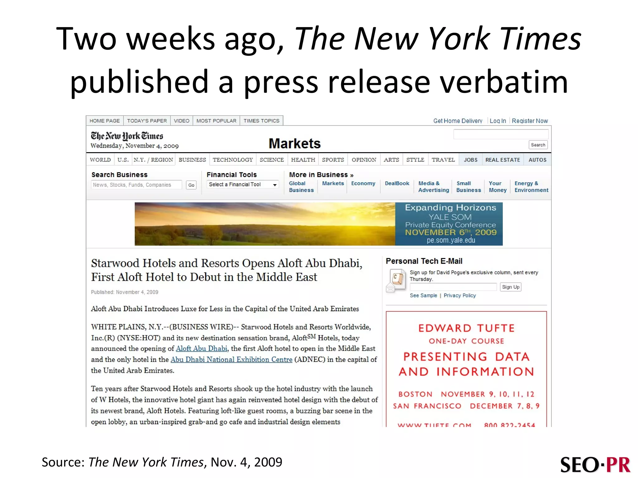 Two weeks ago,  The New York Times  published a press release verbatim Source:  The New York Times , Nov. 4, 2009 