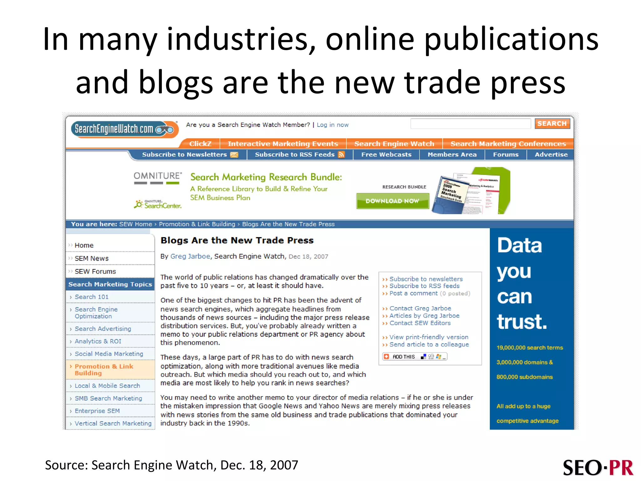 In many industries, online publications and blogs are the new trade press Source: Search Engine Watch, Dec. 18, 2007 