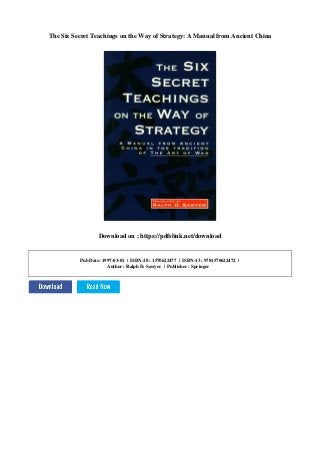 The Six Secret Teachings on the Way of Strategy: A Manual from Ancient China
Download on : https://pdfslink.net/download
Pub Date: 1997-03-01 | ISBN-10 : 1570622477 | ISBN-13 : 9781570622472 |
Author : Ralph D. Sawyer | Publisher : Springer
 