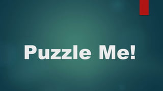 Puzzle Me!
 