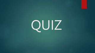QUIZ
 
