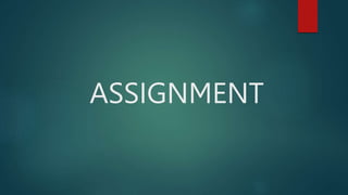 ASSIGNMENT
 