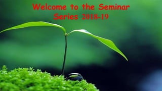 Welcome to the Seminar
Series 2018-19
 