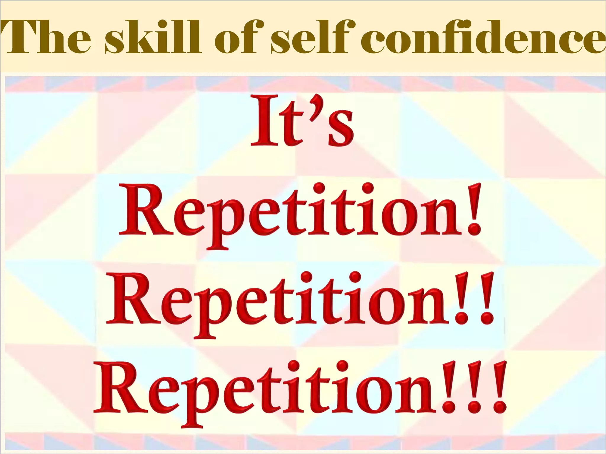 The skill of self confidenceThe skill of self confidenceThe skill of self confidence
 