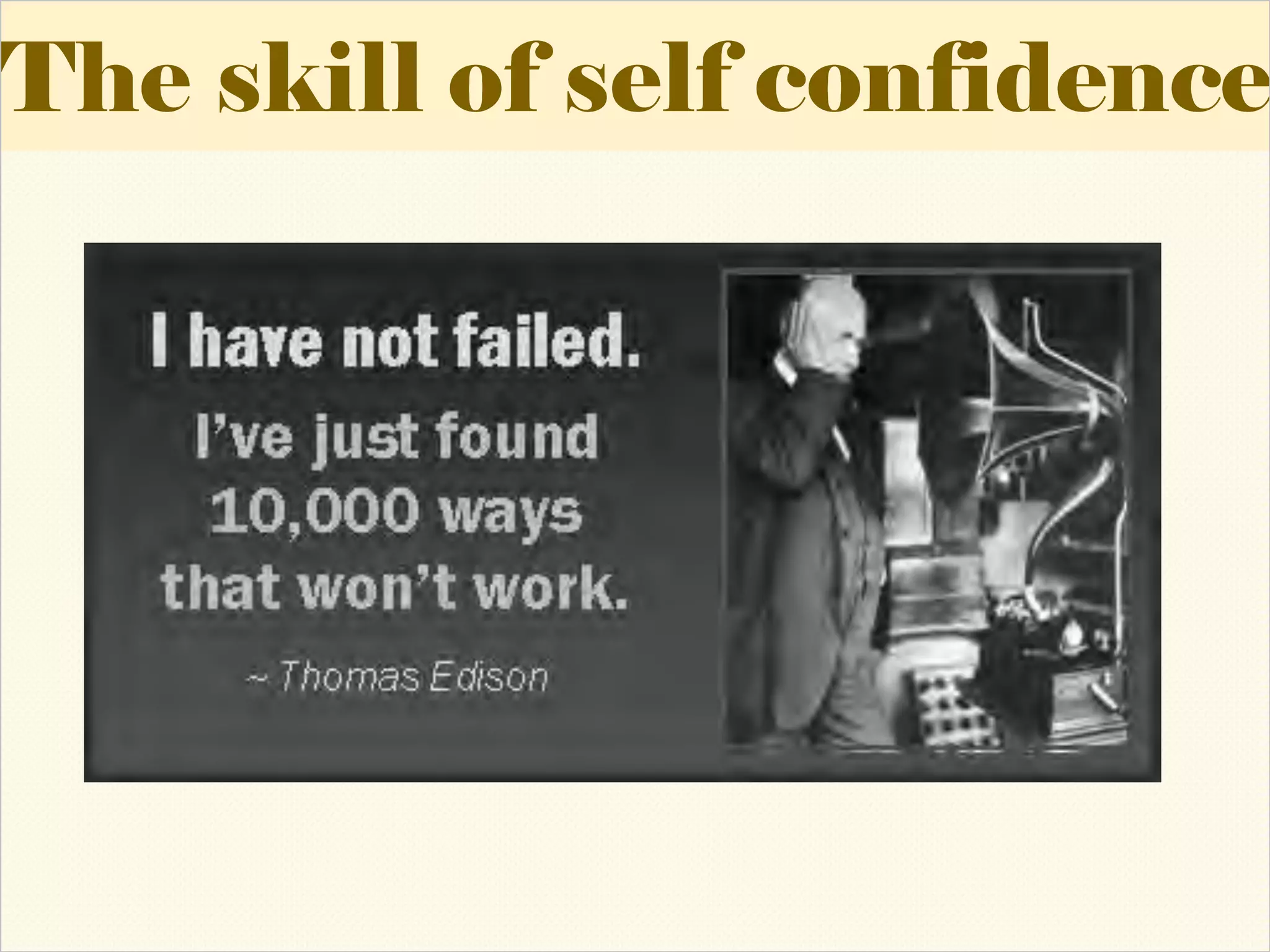 The skill of self confidenceThe skill of self confidenceThe skill of self confidence
 