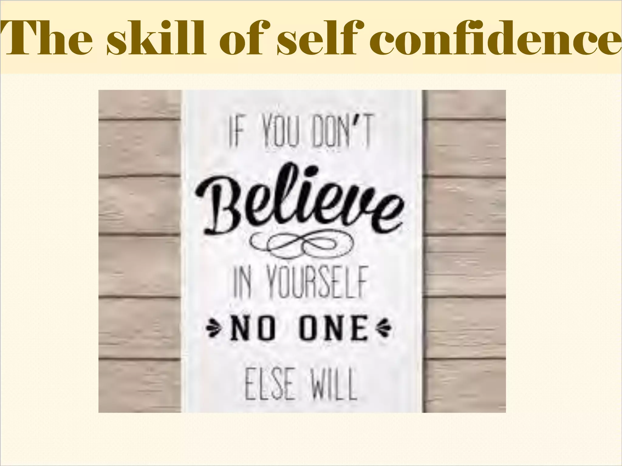The skill of self confidenceThe skill of self confidenceThe skill of self confidence
 