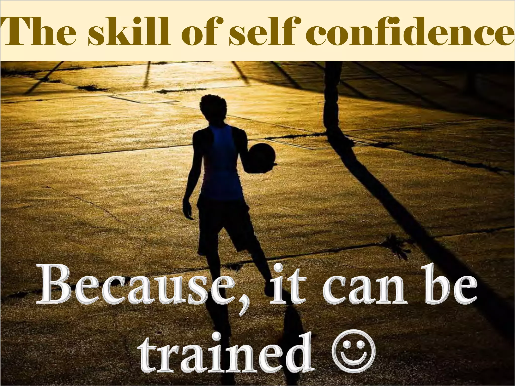 The skill of self confidenceThe skill of self confidenceThe skill of self confidence
 