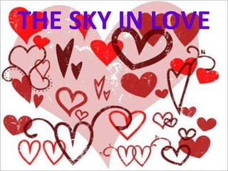 THE SKY IN LOVE 